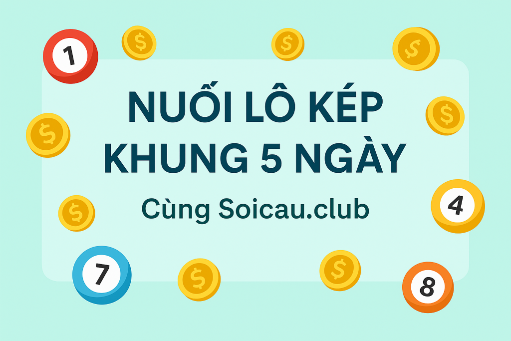  Nuôi Lô Kép Khung 5 Ngày